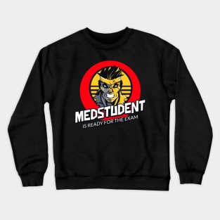 Medstudent Ready For Exam - Medical Student In Medschool Funny Gift For Nurse & Doctor Medicine Crewneck Sweatshirt